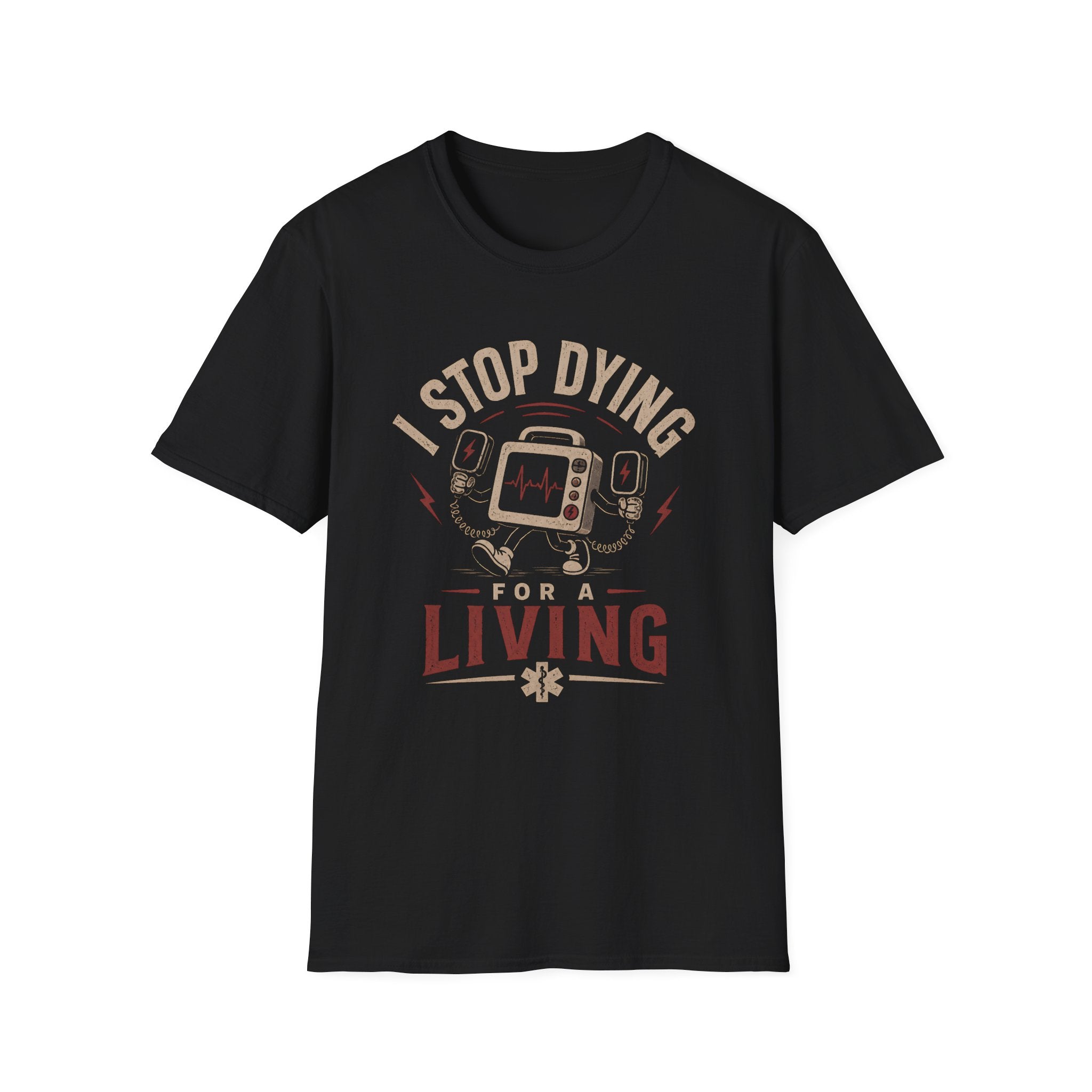 I Stop Dying For A Living T-Shirt