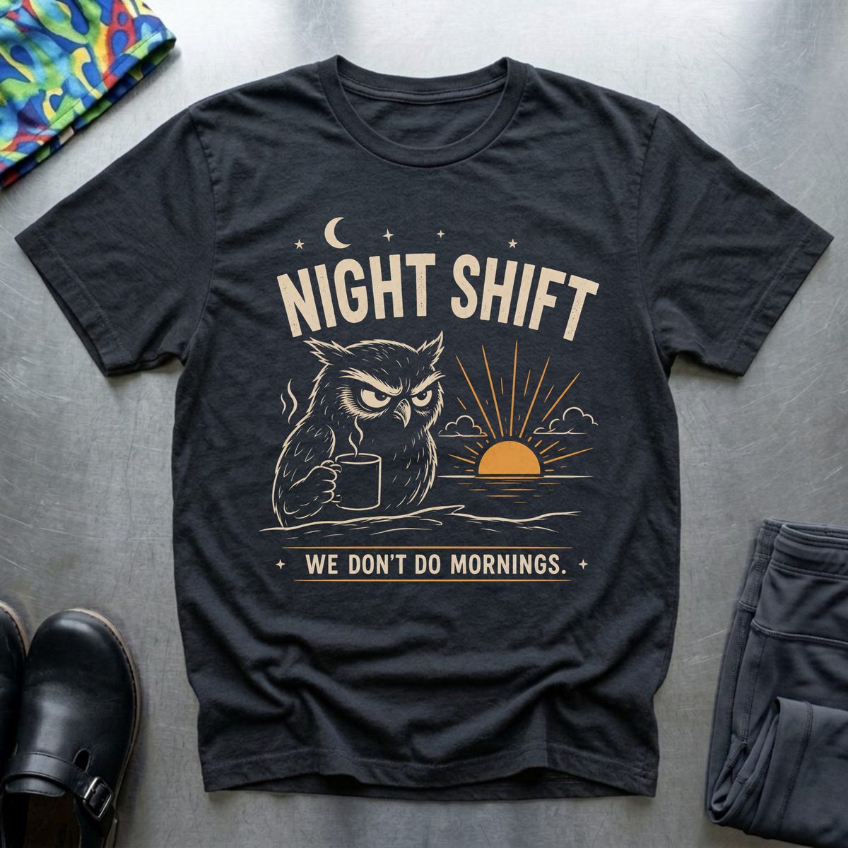 We Don’t Do Mornings T-Shirt