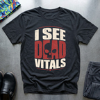 I See Dead Vitals T-Shirt