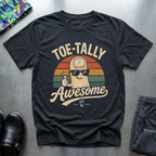 Toe-Tally Awesome T-Shirt