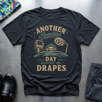 Another Beautiful Day Behind the Drapes T-Shirt