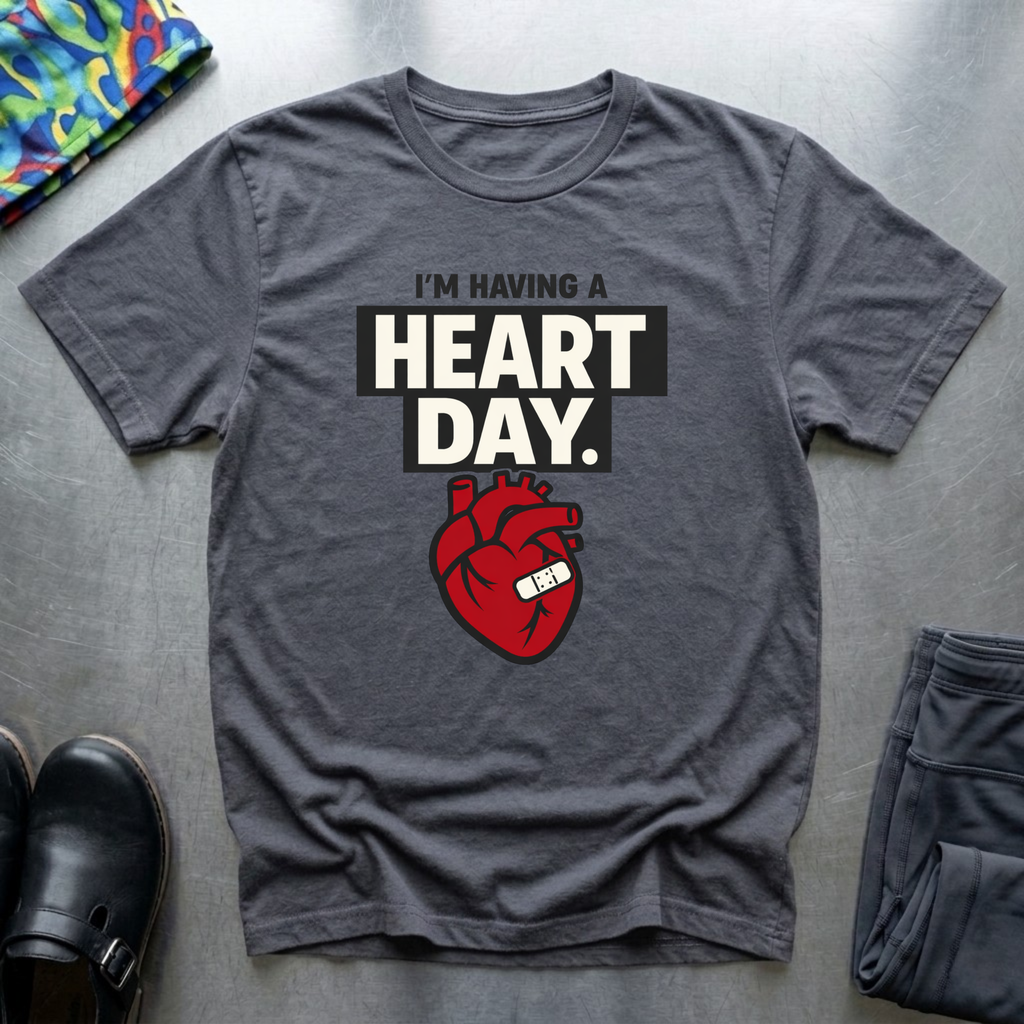 I’m having a heart day T-Shirt