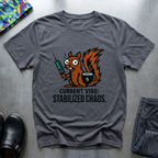 Current vibe: stabilized chaos T-Shirt