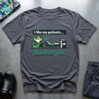 I like my patients discharged T-Shirt