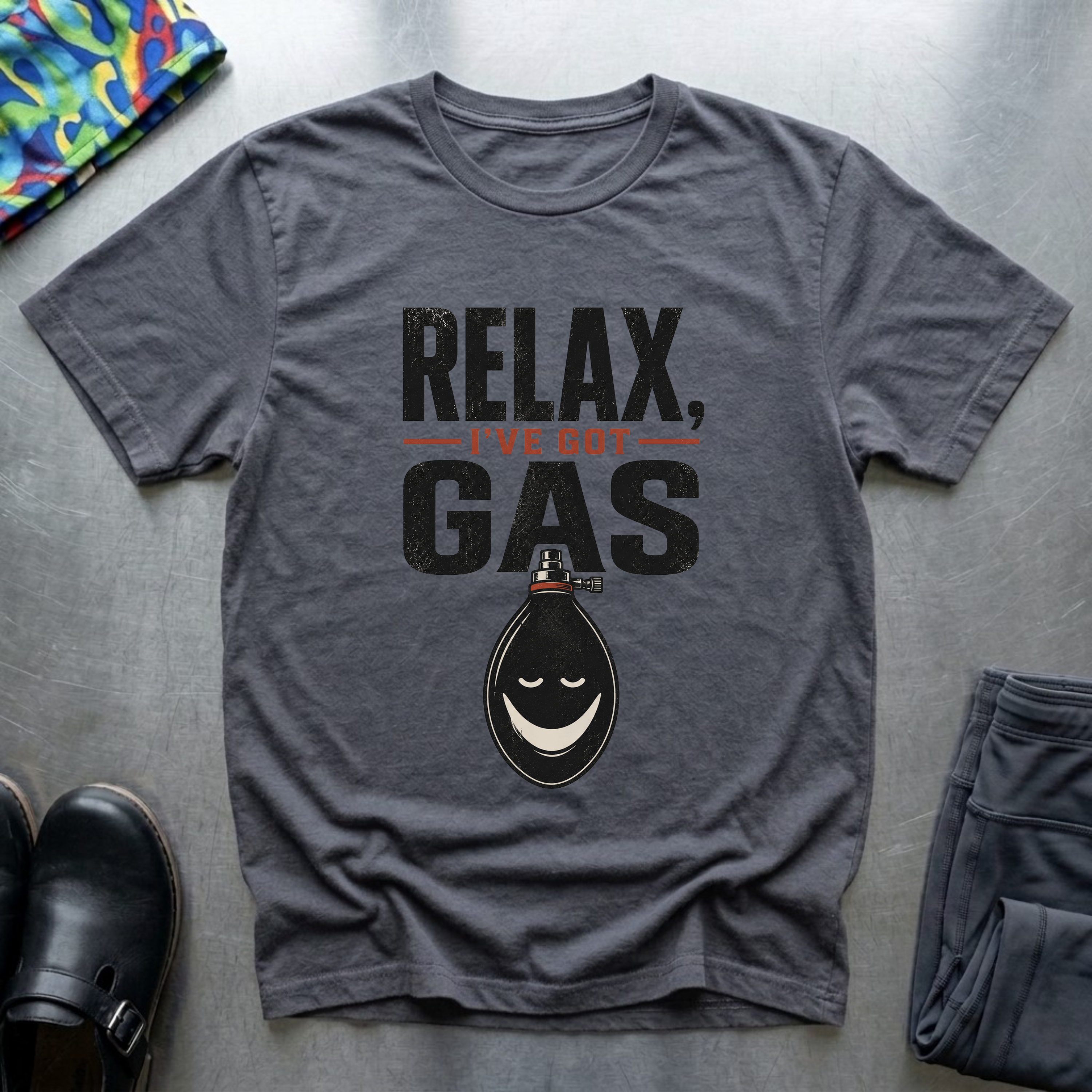 Relax, I’ve Got Gas T-Shirt