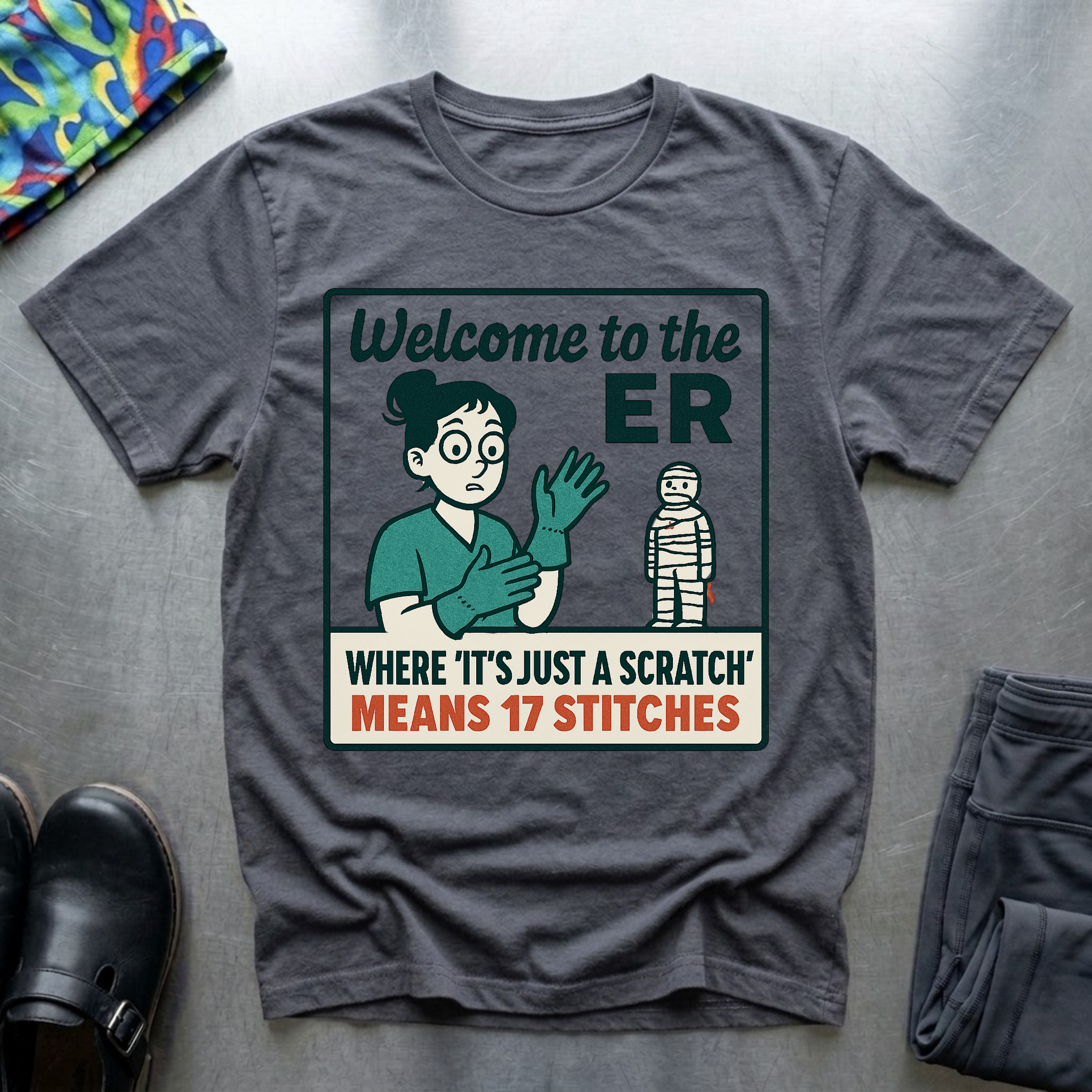 Welcome to ER, where is just a scratch means 17 stitches T-Shirt