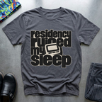 Residency Ruined My Sleep T-Shirt