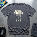 Caffeine is a Vital Sign T-Shirt