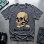 Barely A Doctor T-Shirt