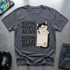 Keeping People Alive is Easier Than Keeping My Cat Happy T-Shirt