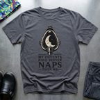 My Patients Have Better Naps Than Me T-Shirt