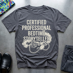 Certified Professional Bedtime Storyteller T-Shirt
