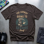 The Airway Isn’t Going To Secure Itself T-Shirt