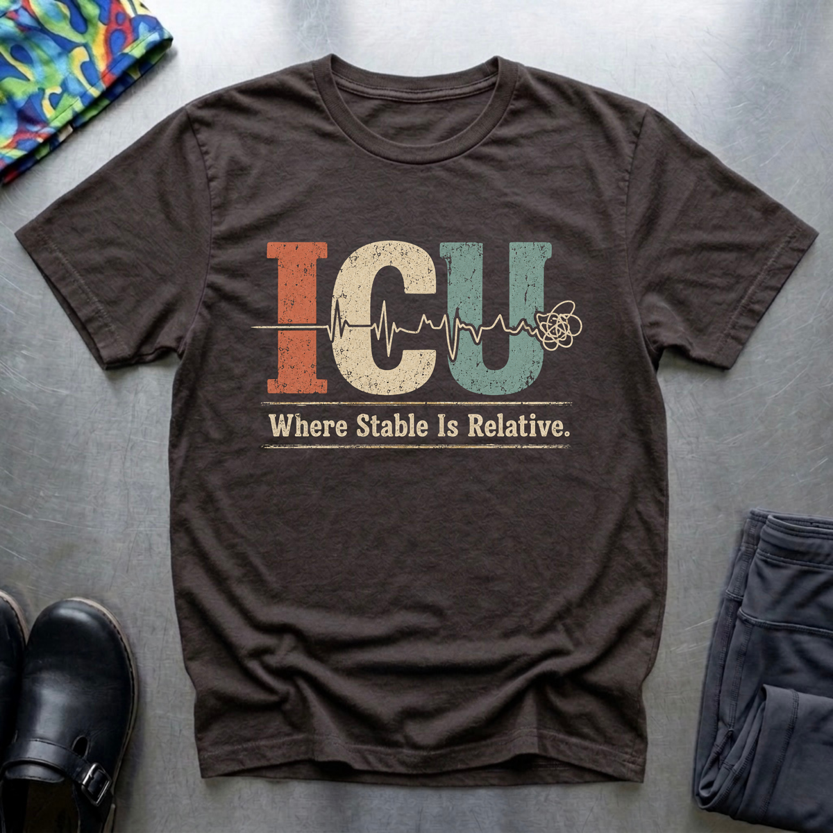 ICU, Where Stable is Relative T-Shirt