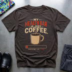 My Health Bar is Just Coffee T-Shirt