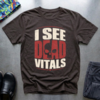 I See Dead Vitals T-Shirt