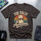 Toe-Tally Awesome T-Shirt