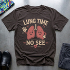 Lung Time No See T-Shirt