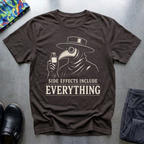 Side Effects Include Everything II T-Shirt