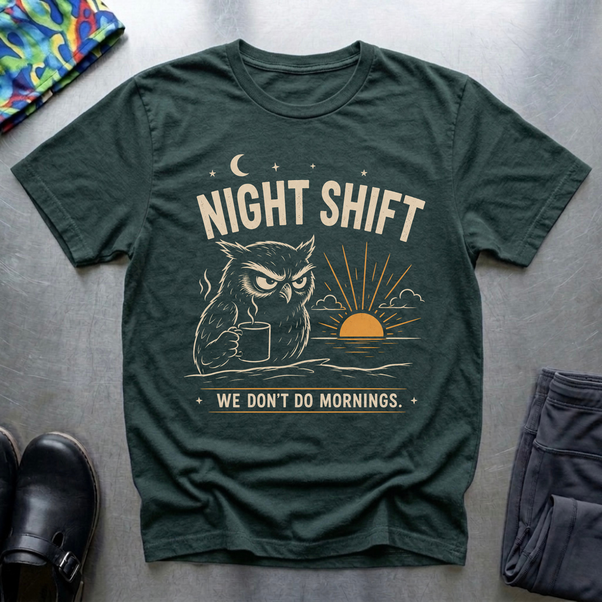 We Don’t Do Mornings T-Shirt