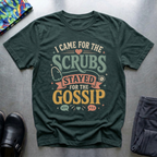 Stayed For The Gossip T-Shirt