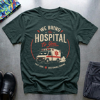 We Bring The Hospital To You T-Shirt