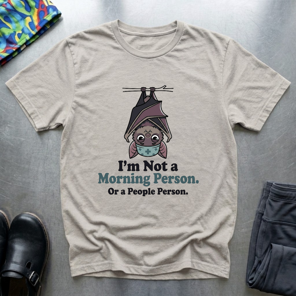I'm not a morning person or a people person T-Shirt