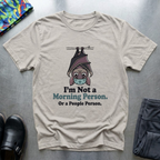 I'm not a morning person or a people person T-Shirt