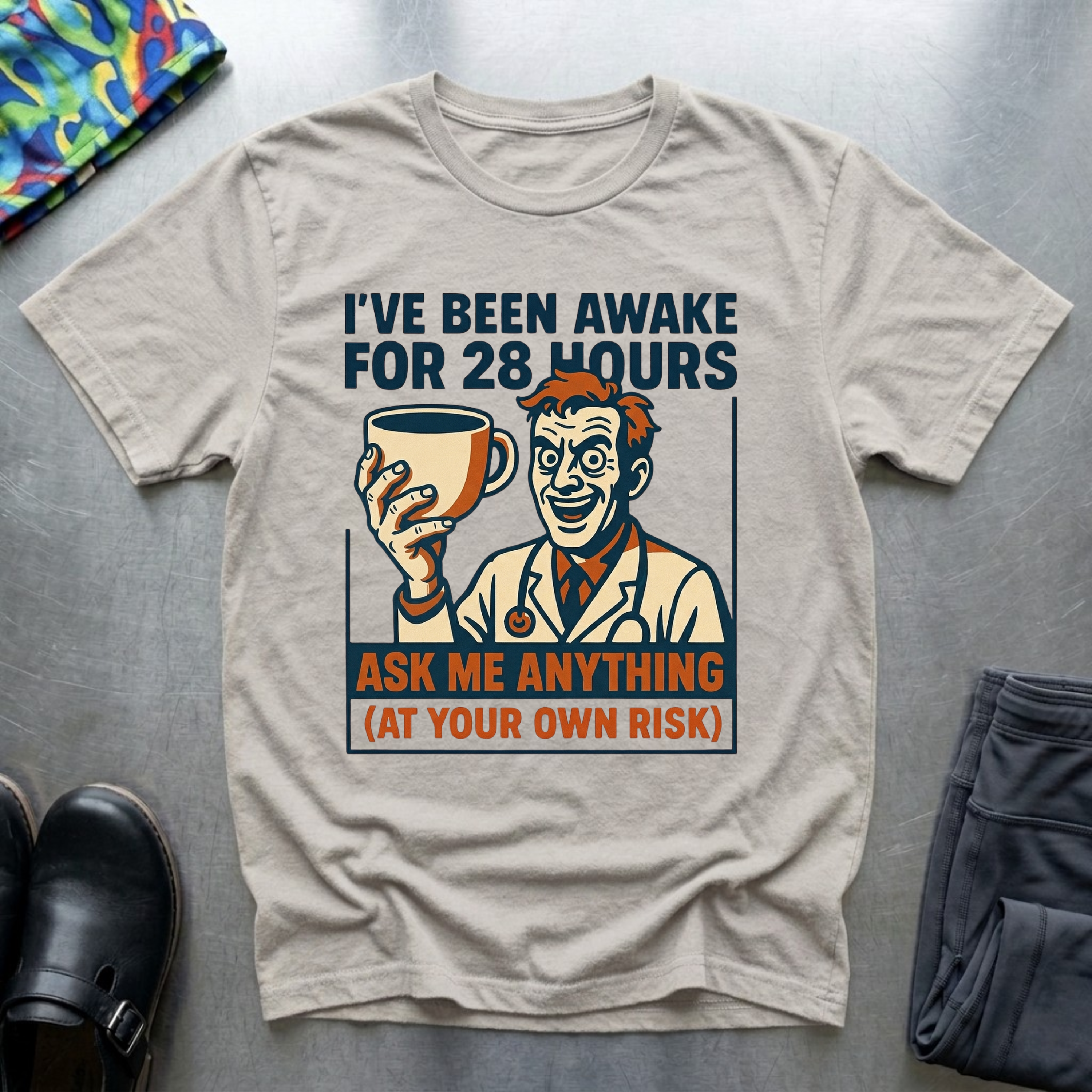 I’ve been awake for 28 hours T-Shirt