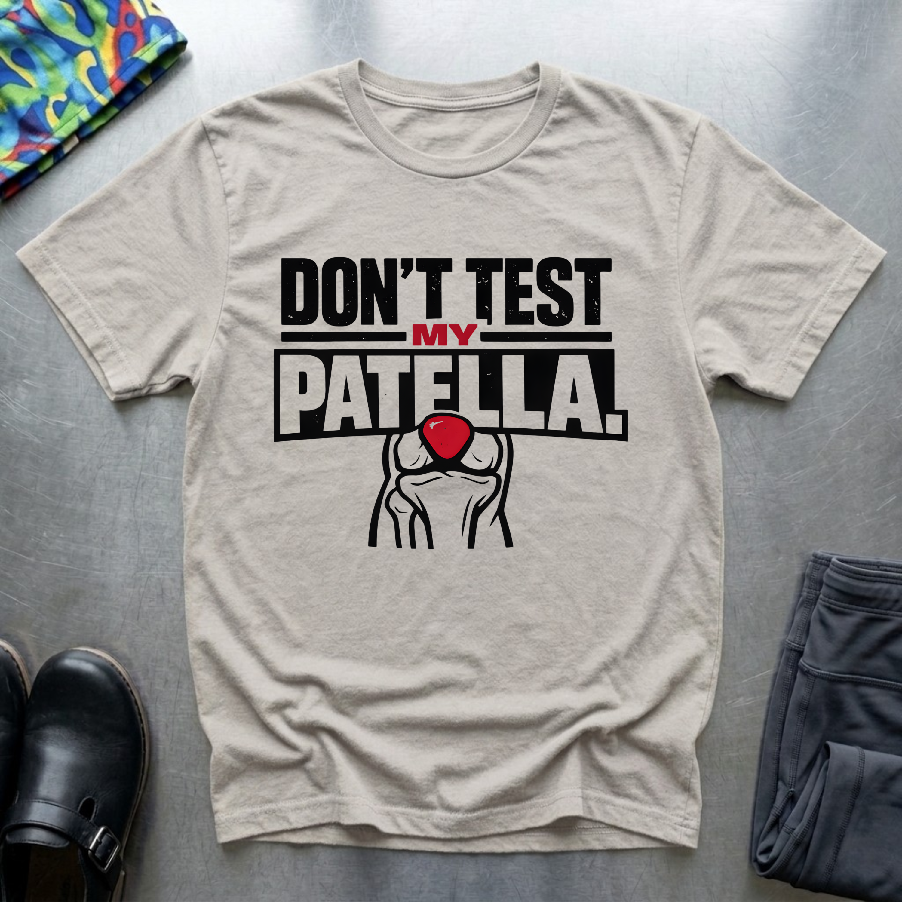 Don’t test my patella T-Shirt
