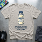 Propofol, because no one wants to remember this shift T-Shirt