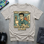 This meeting could have been a nap 2 T-Shirt