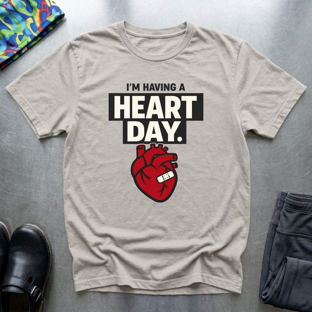 I’m having a heart day T-Shirt