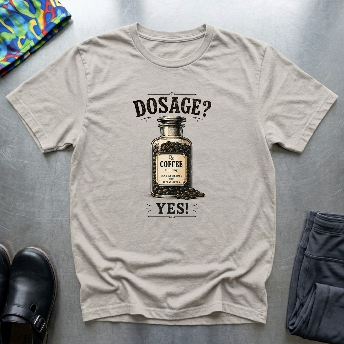 Dosage? Yes! T-Shirt