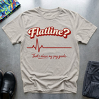 Flatline? T-Shirt