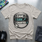 I came, I saw, I charted T-Shirt