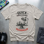 Quick Procedure T-Shirt