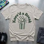Knee’d A Break T-Shirt