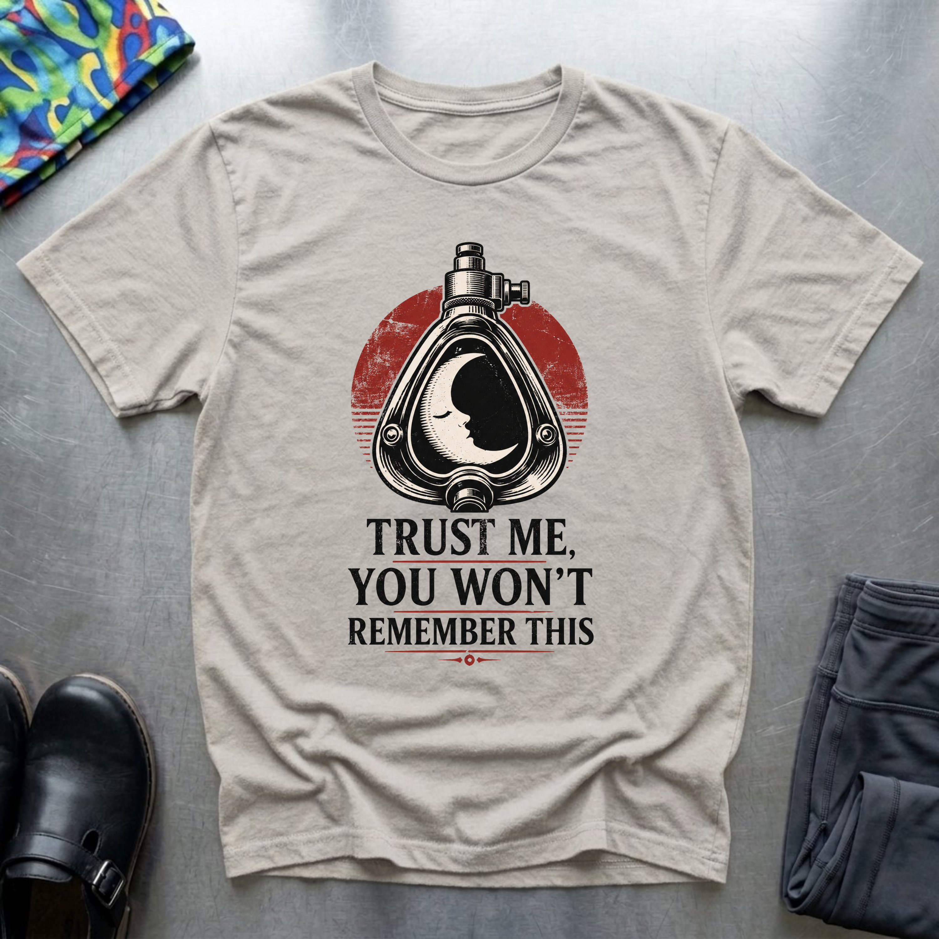 Trust Me, You Won’t Remember This I T-Shirt