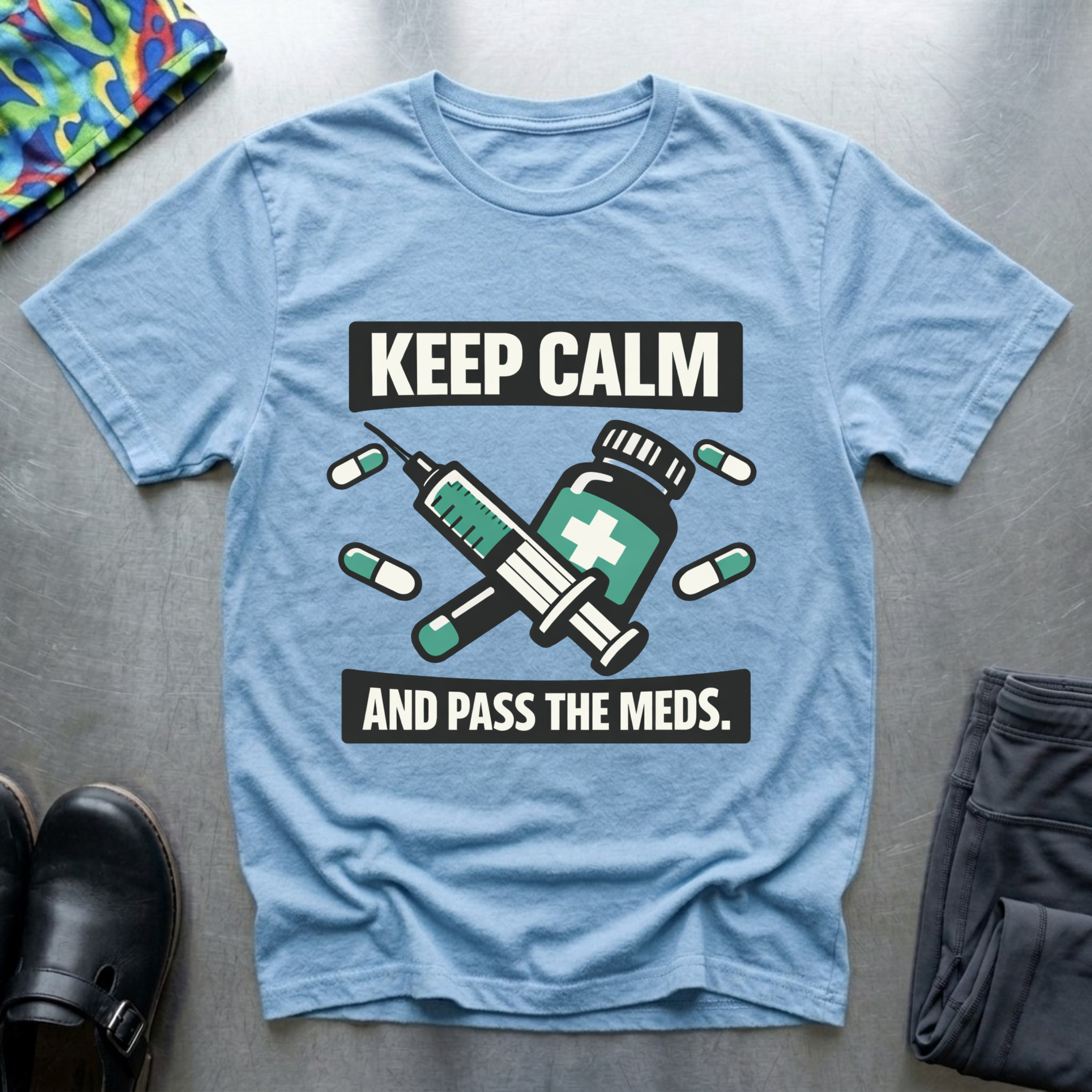 Keep calm and pass the meds T-Shirt