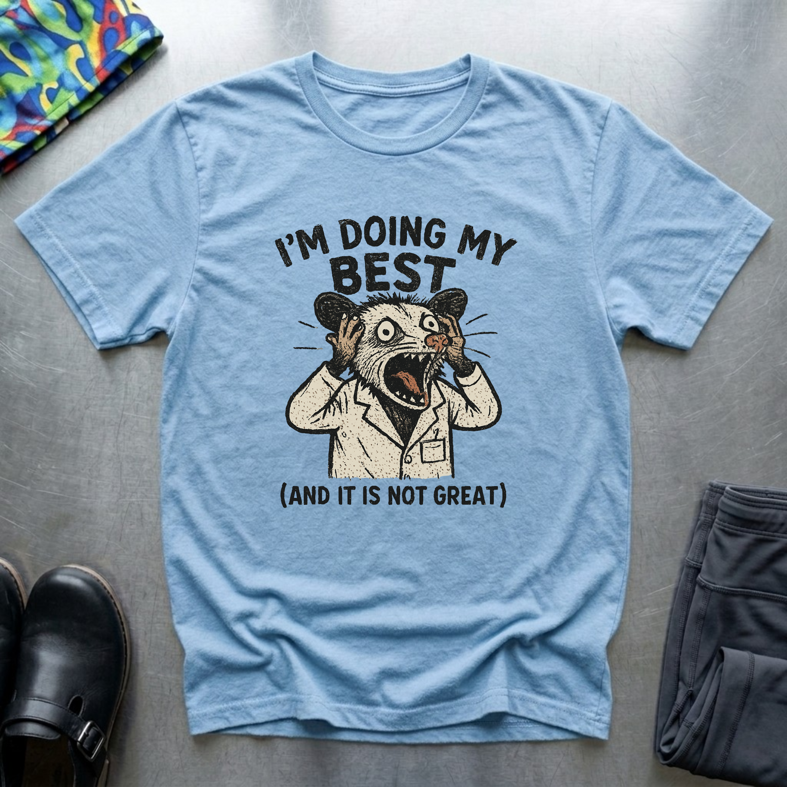 Im doing my best and it’s not great T-Shirt