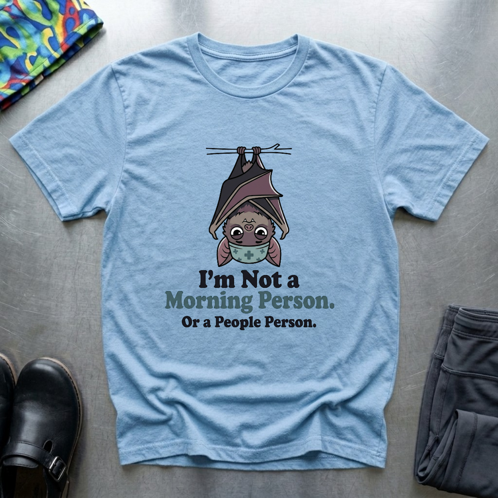 I'm not a morning person or a people person T-Shirt