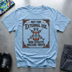 Not for external use, side effects include truth T-Shirt