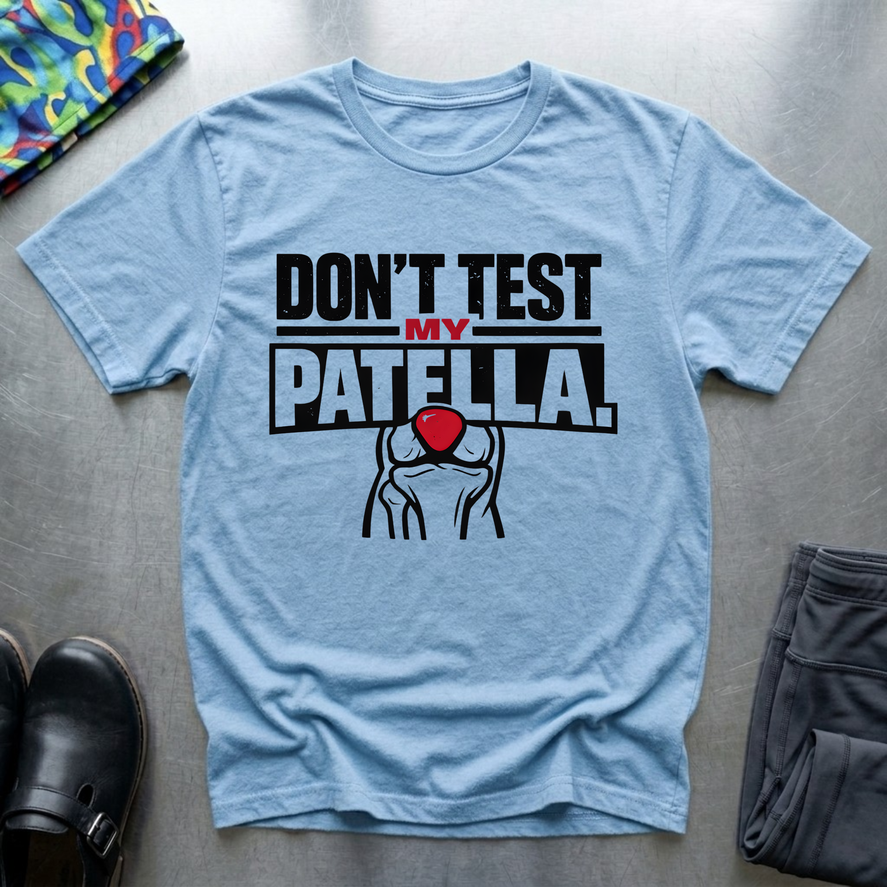 Don’t test my patella T-Shirt