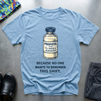 Propofol, because no one wants to remember this shift T-Shirt