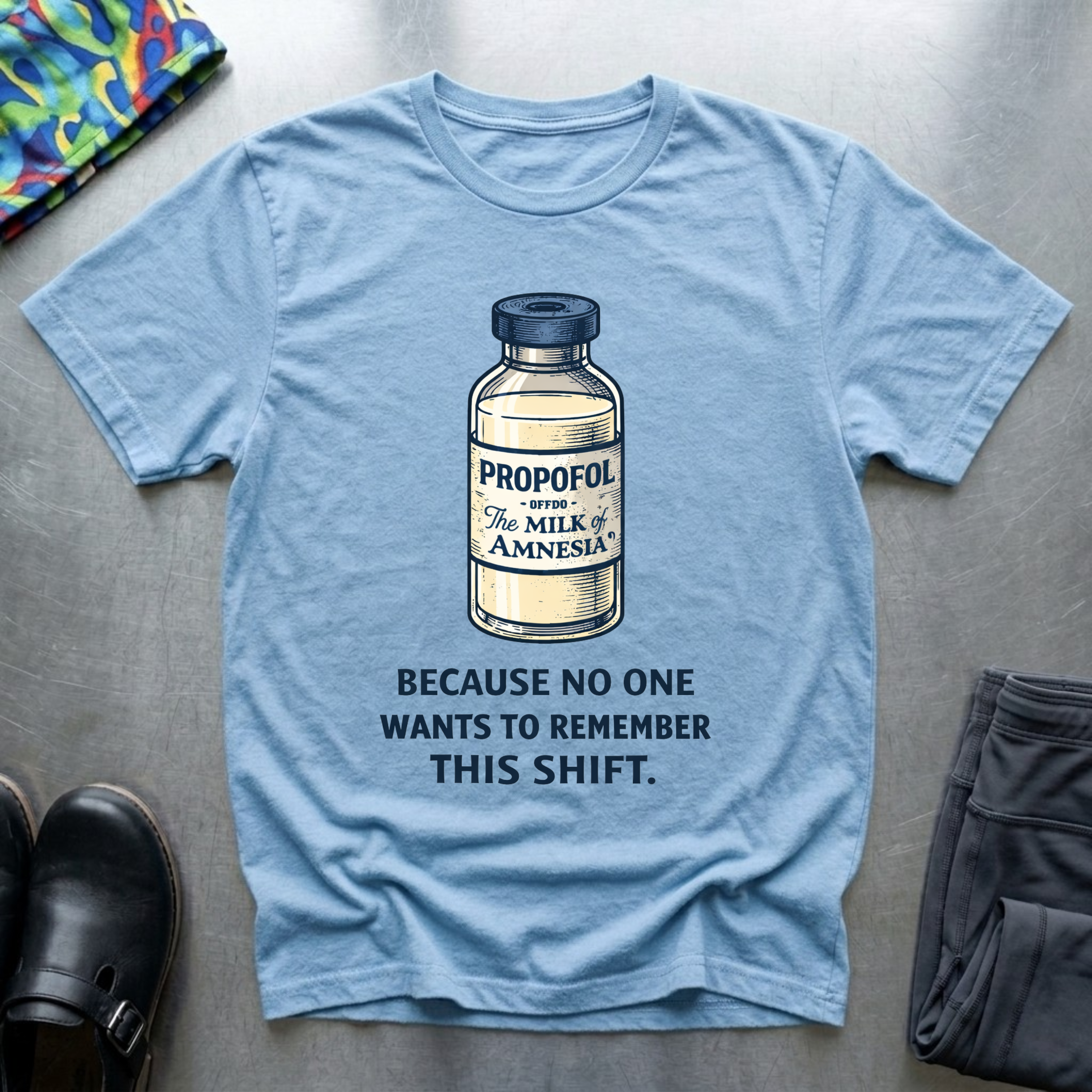 Propofol, because no one wants to remember this shift T-Shirt