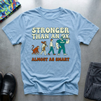Stronger than an ox, almost as smart T-Shirt