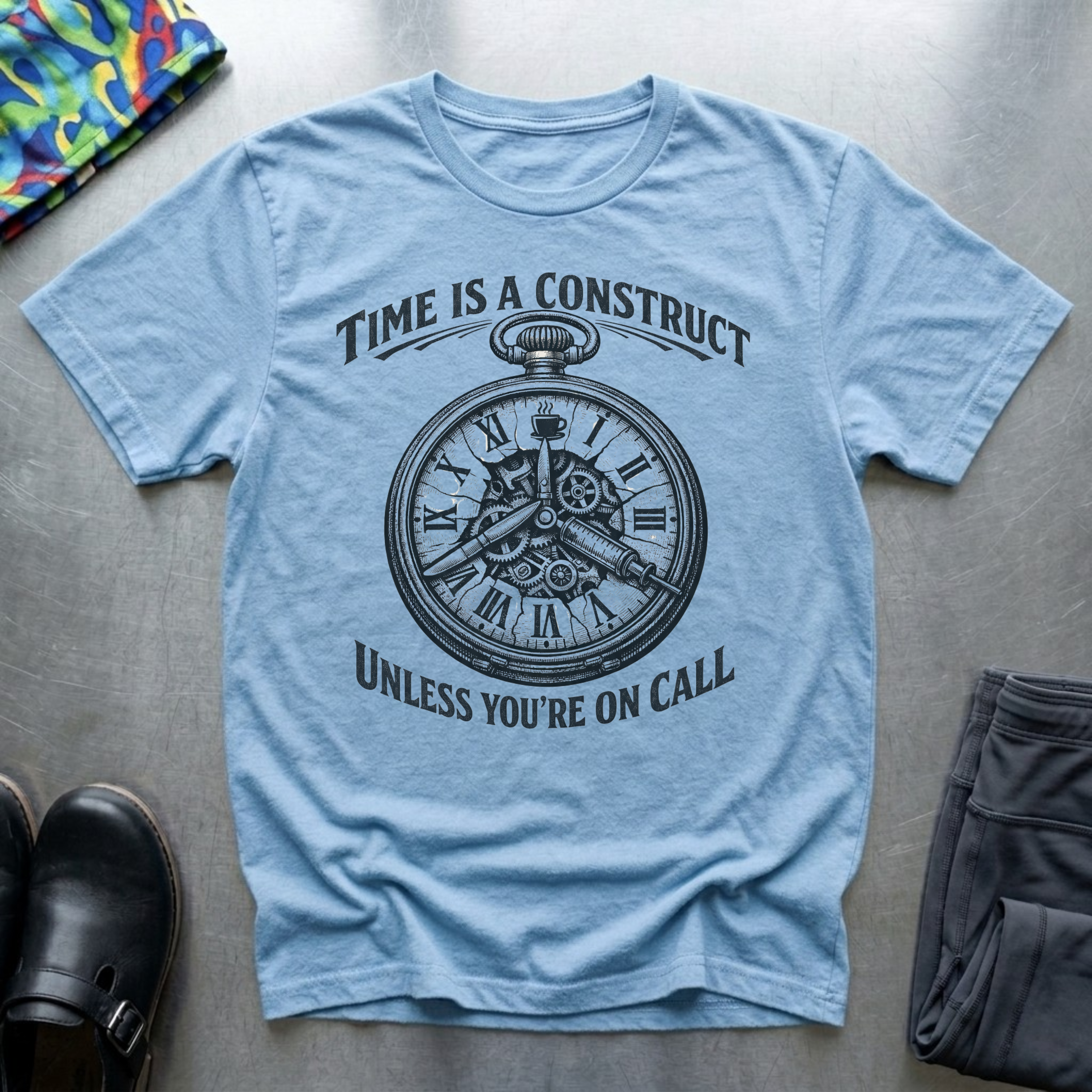 Time is a construct, unless you’re on call T-Shirt