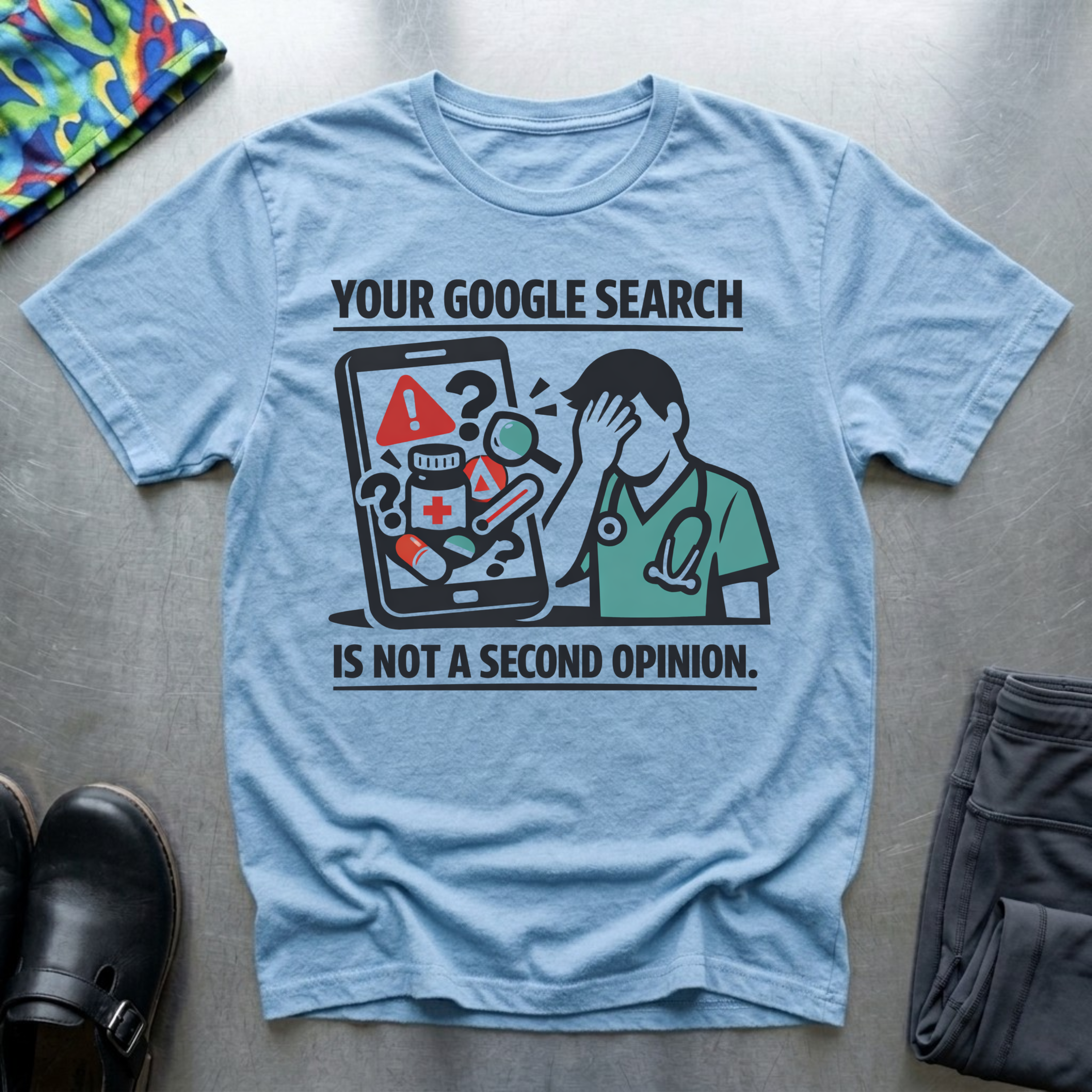 Your Google search is not a second opinion T-Shirt