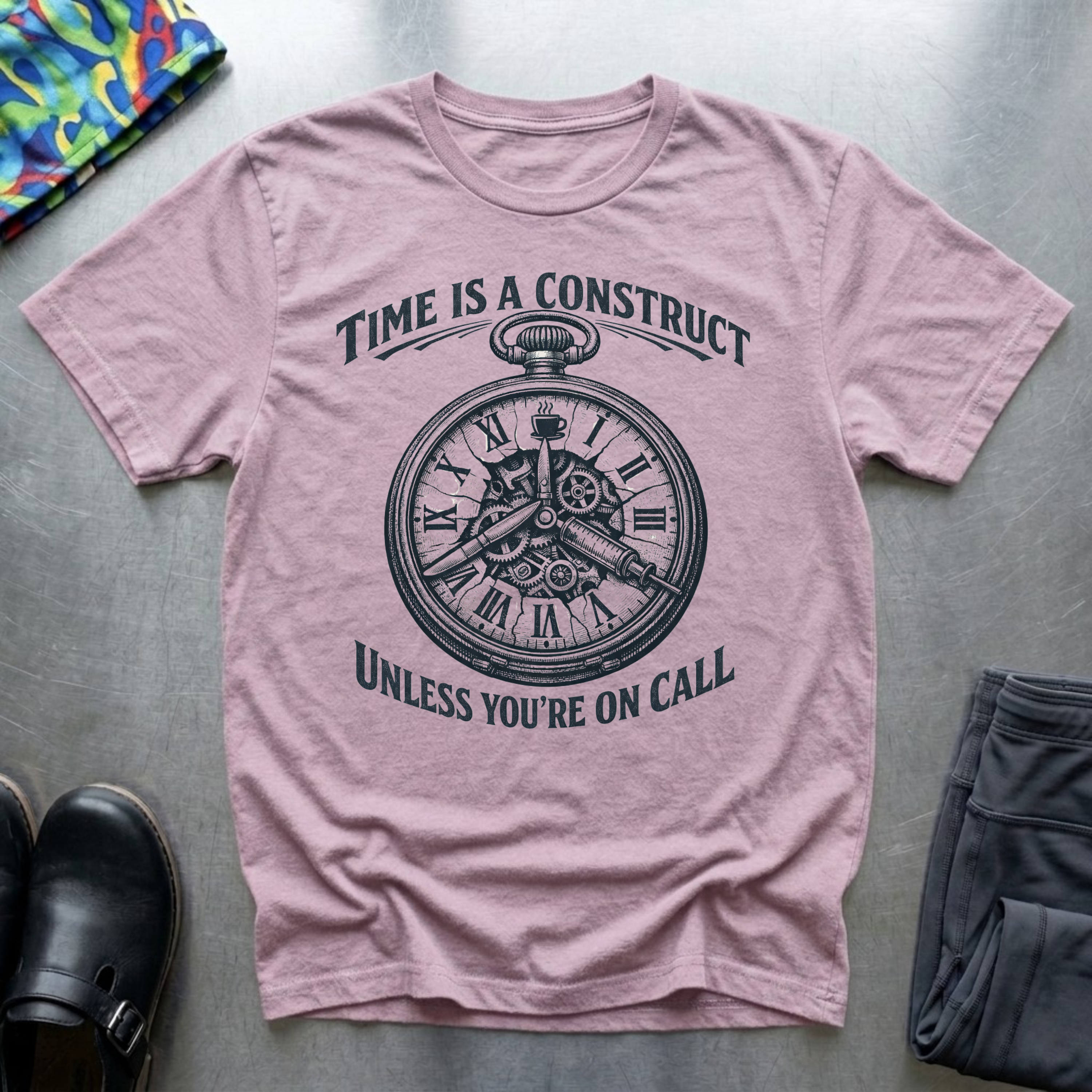 Time is a construct, unless you’re on call T-Shirt